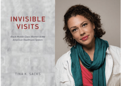 Invisible Visits: Black Middle-Class Women in the American Healthcare System with Dr. Sacks
